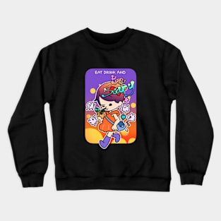 Eat drink and be scary Crewneck Sweatshirt